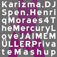 Karizma, DJ Spen, HenriqMoraes - 4 The Mercury Love (Jaime Müller Private Mashup) ▼FREE DOWNLOAD▼ by Jaime Müller