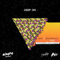 Keep On EP - Nico & Discoholycs - Out now on NOMADA RECORDS