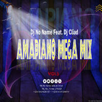 Dj No Name Feat Dj Cliad - Amapiano Mega Mix (vol5) by Dj No Name Mix & Crew