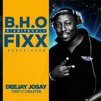 The BHO_Fixx by Deejay Josay [TheFixxMaster]