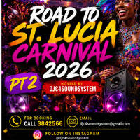 ROAD TO ST LUCIA CARNIVAL 2026 HOSTED BY DJC4SOUNDSYSTEM PT 2 by DJC4SOUNDSYSTEM