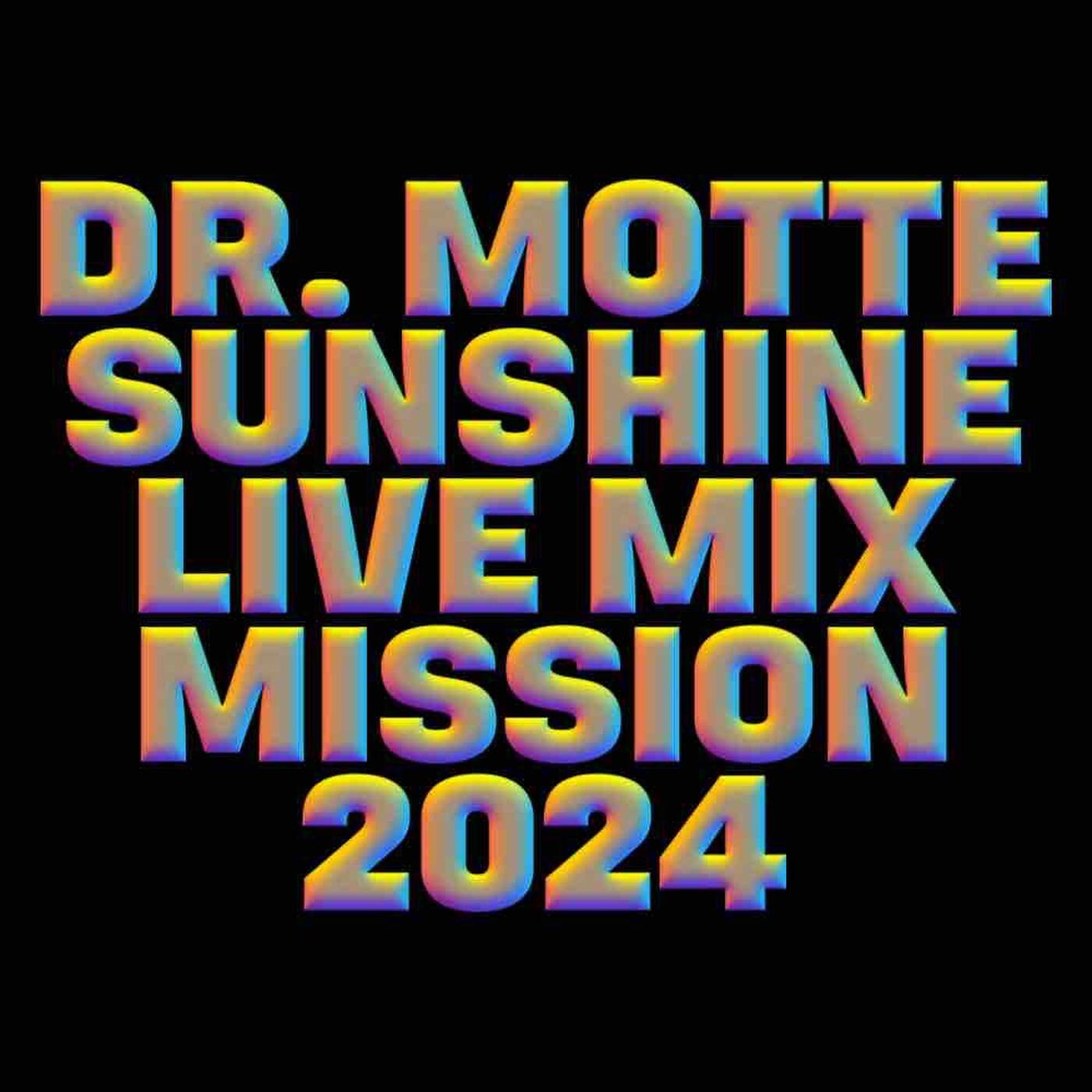 dr. motte for mixmission sunshine live 2025 episode artwork