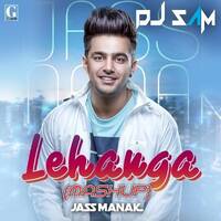 Lehanga - Jass Manak - (Mashup) - DJ Sam by DJ Sam