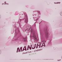 Manjha (Remix) Partha x Cherry by Cherry Debnath