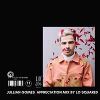 Jullian Gomes Appreciation Mix by Lo Squared