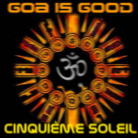 Goa Is Good - Cinquième Soleil - In Live by Dj~M...
