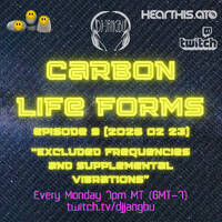 DJ Jangbu - Carbon Life Forms S01E09 - Excluded Frequencies and Supplemental Vibrations by DJ Jangbu