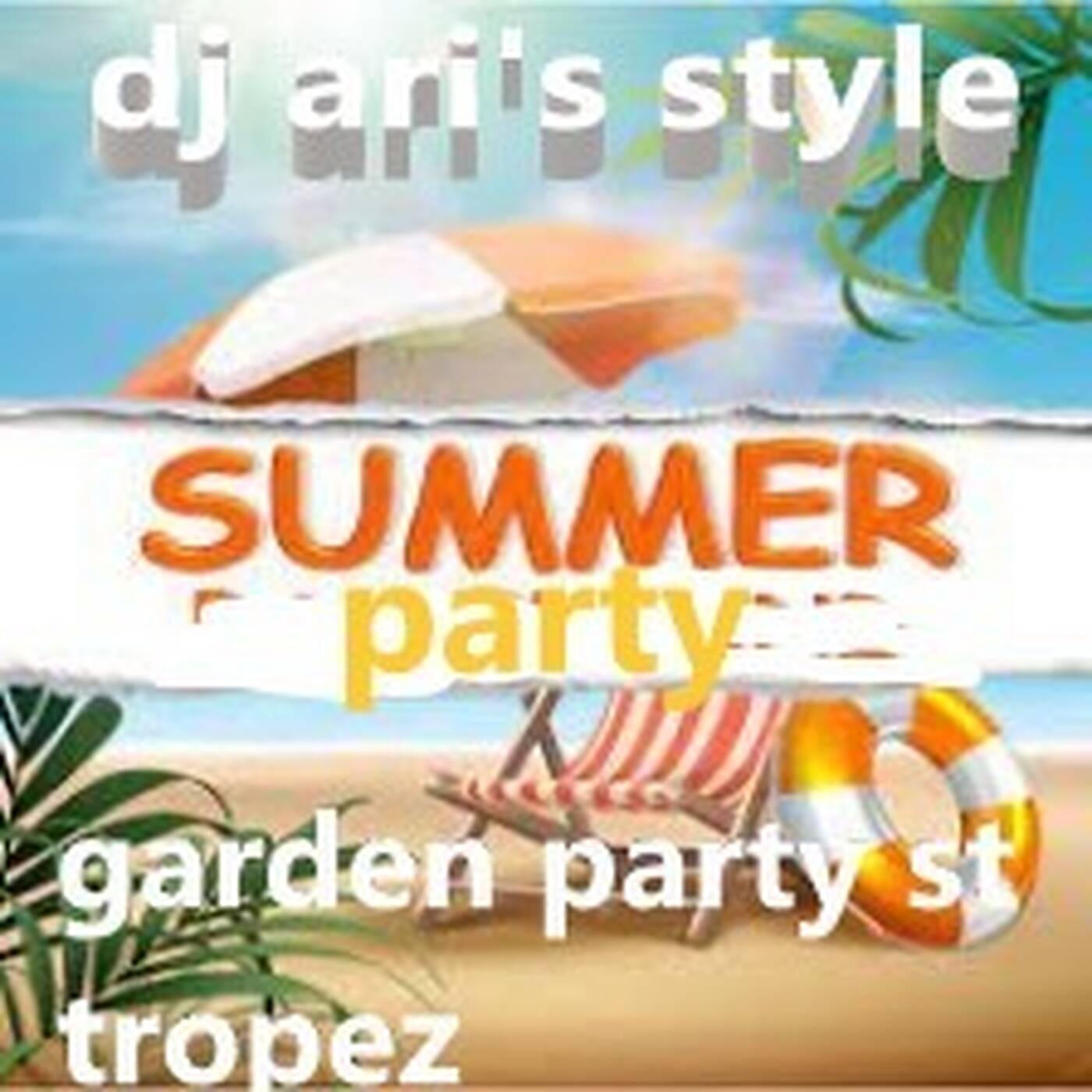 DJ ARI'S STYLE #GARDEN PARTY ST TROPEZ &LE MONTANA#2022 episode artwork