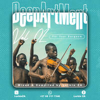 DEEPARTMENT Vol.2 (For Your Eargasm) - RESIDENCY MIX by Larkie ZA by DEEPARTMENT OF HOUSE MUSIC