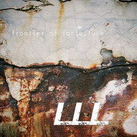 Frontier Of Forfeiture (Frontier of Forfeiture 2014) by LongLiveLunacy