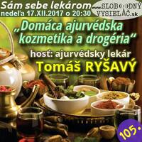 Sám sebe lekárom 105 - 2017-12-17 Domáca ajurvédska kozmetika a drogéria by Slobodný Vysielač