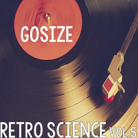 DZR200 : Gosize - Retro Science, Vol. 5 (Original Mix) by Dizzines Records
