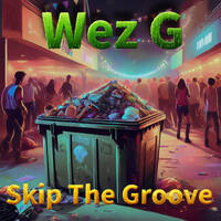 Wez G - Skip The Groove by Wez G