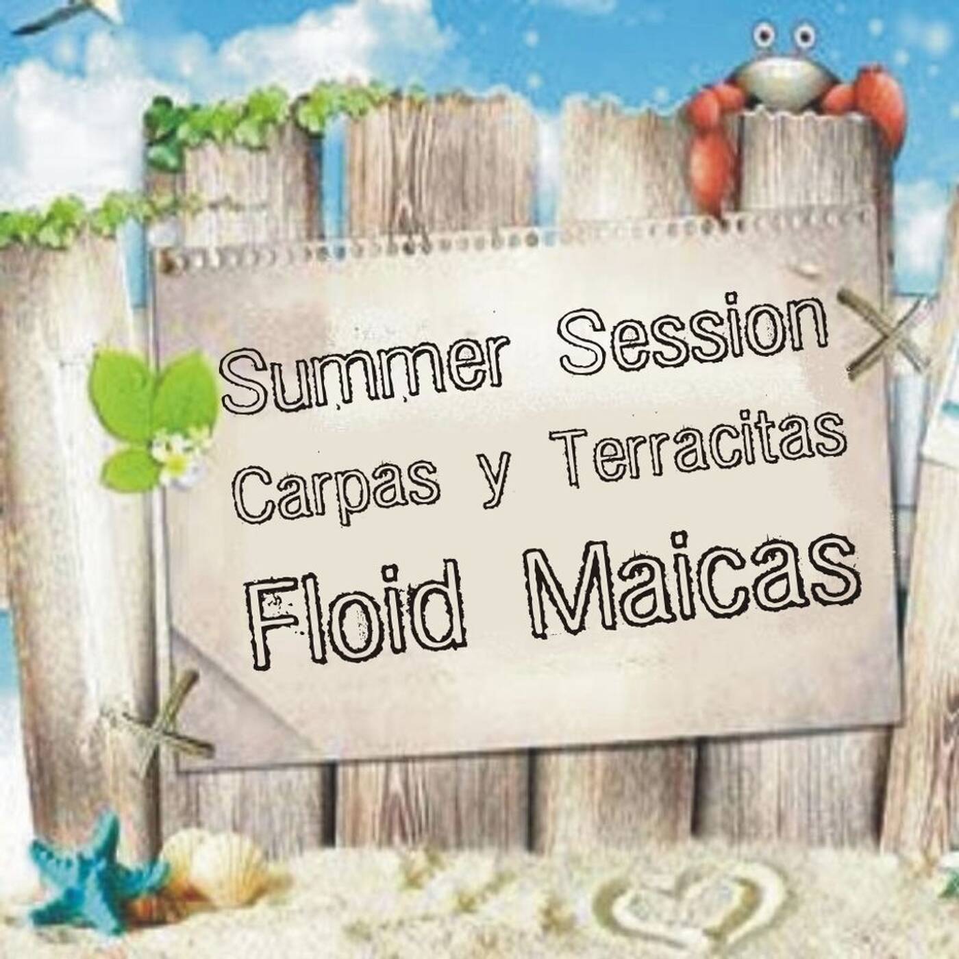 Floid Maicas presenta. Summer Sesion Carpas y Terracitas 2012 episode artwork