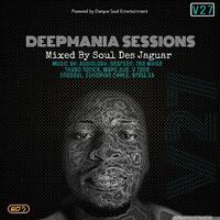 Deepmania Sessions V27 Mixed By Soul Des Jaguar by Dakalo Ratshisusu