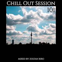 Zoltan Biro - Chill Out Session 101 by Zoltan Biro