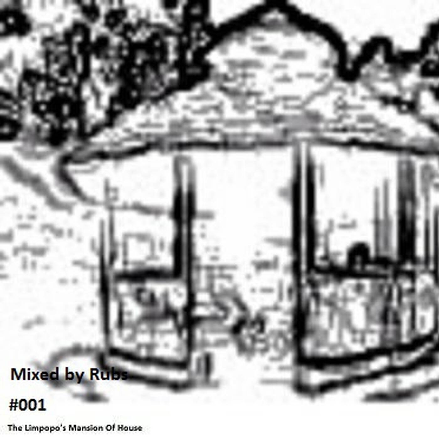 Rubs Presents The Limpopo's Mansion Of house Show #001 episode artwork