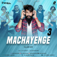 Machayenge 3 (Club Mix) - DJ Vishal Jodhpur by All Indian DJs Drive