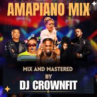 DJ CROWNFIT - AMAPIANO HITS -EP 1 by Dj Crownfit