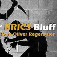 Der BRICS-Bluff - Tom-Oliver Regenauer by NuoFlix