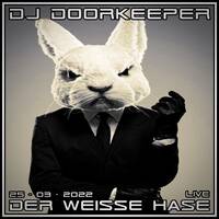 DJ Doorkeeper - live at Der Weisse Hase (25-03-2022) by DJ Doorkeeper