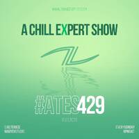 A Chill Expert Show #429 by A Trance Expert Show