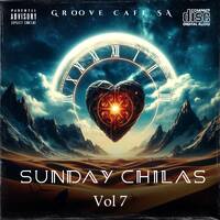 Sunday Chilas Vol 7 by Groove Cafe SA