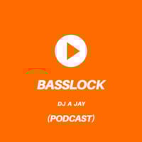 Basslock (podcast) DJ A Jay by DJ A Jay