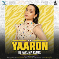 Yaaron (Friendship Day Special Remix) - DJ Paroma by DJ Paroma