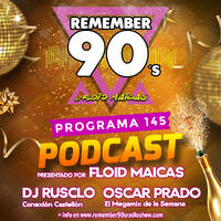 #145 Remember 90s Radio Show by Floid Maicas by Remember 90s Radio Show by Floid Maicas