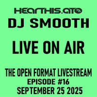 The Open Format Show - Episode #16 by Dj Smooth