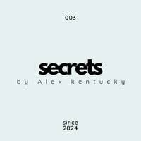 003. Secrets by Alex kentucky @ Deep House Music by Alex Kentucky