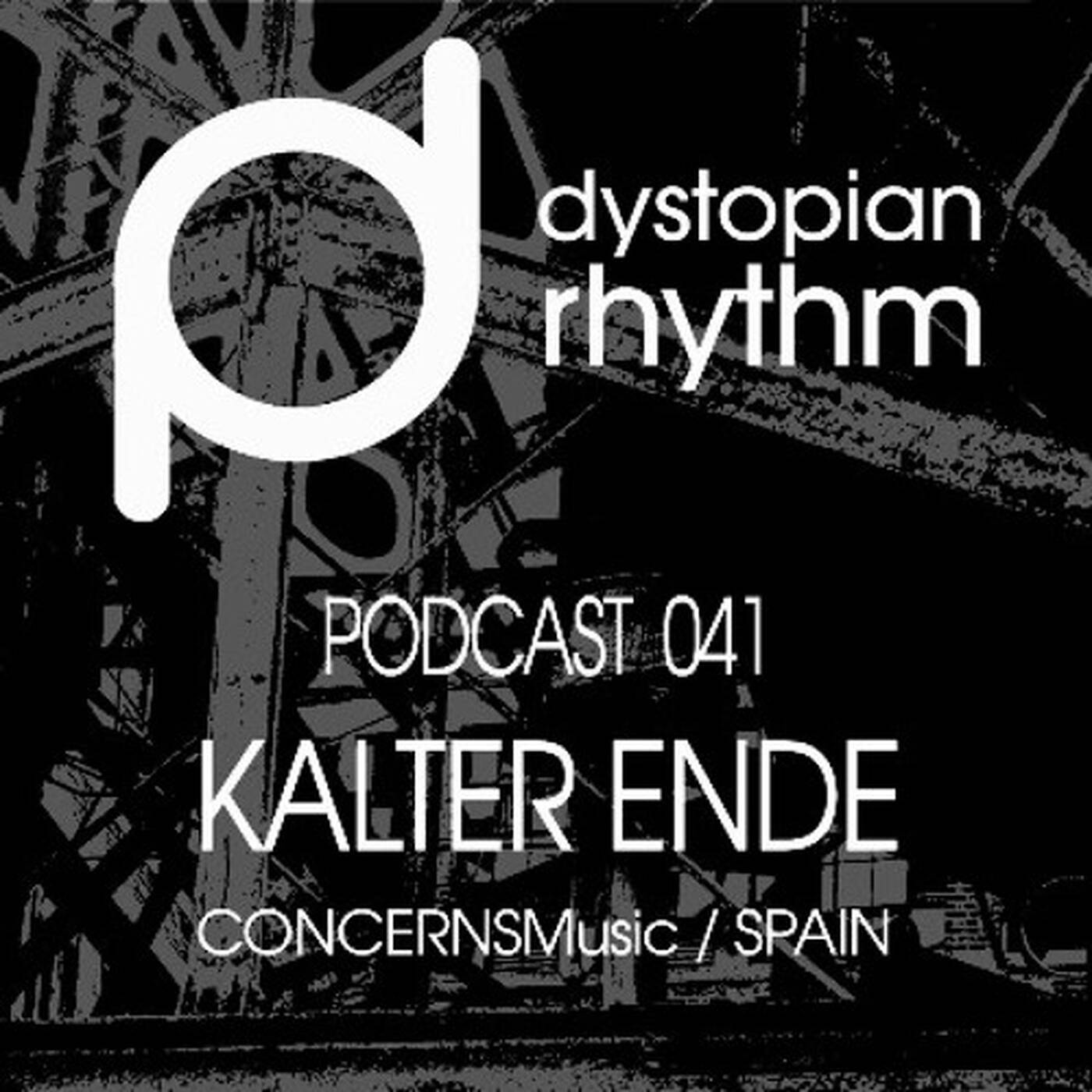 Dystopian Rhythm Podcast 041 - Kalter Ende episode artwork