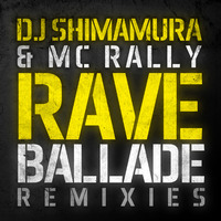 DJ SHIMAMURA & MC RALLY / RAVE BALLADE(204's Donk Remix) Demo by 204nws