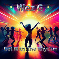 Wez G - Get With The Rhythm by Wez G