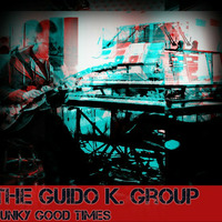 Funky Good Times (mid version) - The Guido K. Group by The Guido K. Group