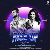 Rise Up (Remix) - DJ Pawas &amp; DJ Barkha Kaul by All Indian DJs Drive