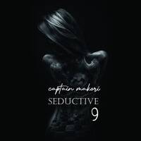 Seductive 9 by Captain Makori