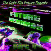 FutureRecords - Cafe 80s Megamix 4 (2007) by FutureRecords