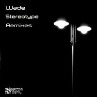 Wade - Stereotype (Larry J Remix) by Larry J