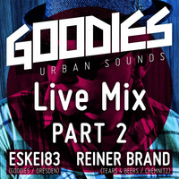 DJ Eskei83 &amp; Reiner Brand - Goodies Live Mix Part 2 by DJ Shusta