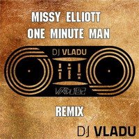 Missy Elliott - One minute man (Dj Vladu Remix) by Vladu 82