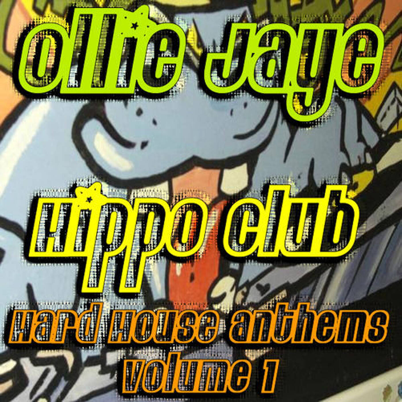 Ollie Jaye - Hippo Club Hard House Anthems Volume 1 episode artwork