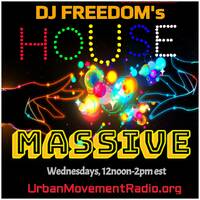 House Massive - DJ Freedom (Wed 8 Aug 2018) by Urban Movement Radio