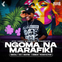 #98 KEEN KINGSLEY PRESENTS NGOMA NA MARAFIKI (Dancehall,Soca,Arbantone,Caribbean,Weekend Reception) by Keen Kingsley