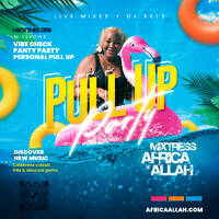 Pull Up Party | 03.26.23 by Mixtress Africa Allah
