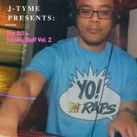 The 80's: Totally Rad! Vol. 2 by J-TYME