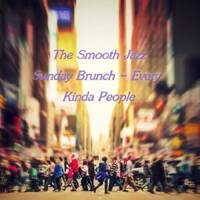 The Smooth Jazz Sunday Brunch - Every Kinda People by Chef Bruce's Jazz Kitchen