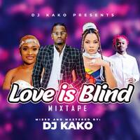 Dj Kako - Love is Blind Mixtape by Dj Kako