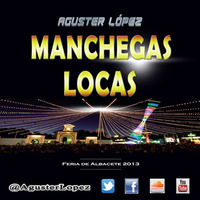 Aguster Lopez - Manchegas Locas (Feria De Albacete 2013) by Aguster Lopez